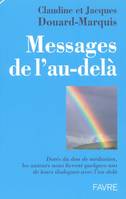 Messages de l'au-delà - Dotes, don, méditation les auteurs nous livrent quelques un de leur dialogue