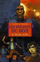 Les enfants du rêve, 1, ENFANTS DU REVE T1-LE MONDE EVEILLE (LES