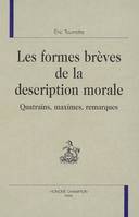 Les formes brèves de la description morale, quatrains, maximes, remarques