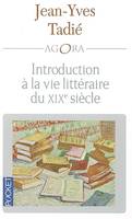 Introduction à la vie littéraire du XIXe siècle