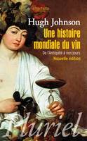 Une histoire mondiale du vin, de l'antiquité à nos jours - Hugh Johnson (nouvelle édition)