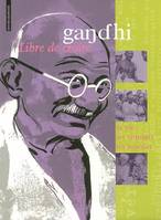 Gandhi / sa vie, ses combats, ses paroles