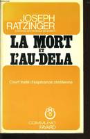 La mort et l'au-dela, court traité d'espérance chrétienne