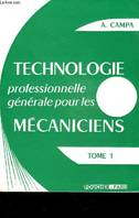 TECHNOLOGIE PROFESSIONNELLE GENERALE POUR LES MECANICIENS - TOME 1 - CLASE DE 2°