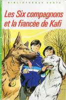 Les Six Compagnons et la fiancée de Kafi, une nouvelle aventure des personnages créés par Paul-Jacques Bonzon