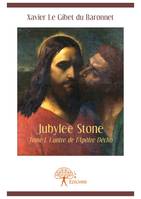 Jubylee Stone – Tome I, L'antre de l'Apôtre Déchu