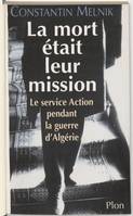 La mort etait leur mission, Le service Action durant la guerre d'Algérie