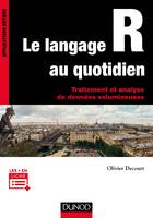 Le langage R au quotidien - Traitement et analyse de données volumineuses, Traitement et analyse de données volumineuses. Mise en pratique avec exemples en Open Data