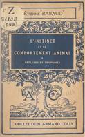 L'instinct et le comportement animal (1), Réflexes et tropismes