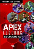 Apex Legends, le guide de jeu non officiel