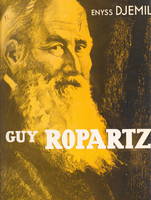 J. Guy Ropartz, Ou La recherche d'une vocation. L'œuvre littéraire du maître et ses résonances musicales