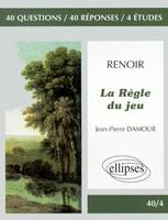 Renoir, La Règle du jeu, 40 questions, 40 réponses, 4 études