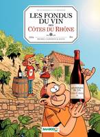 Les Fondus du vin des côtes du Rhone, Les Fondus de Côte du Rhône