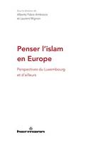 Penser l'islam en Europe, Perspectives du Luxembourg et d’ailleurs