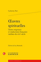 Oeuvres spirituelles, Textes originaux et traductions françaises inédites du xvie siècle