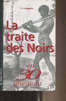 La traite des Noirs en 30 questions