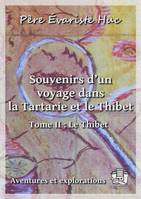 Souvenirs d'un voyage dans la Tartarie et le Thibet, Tome II : Le Thibet