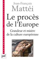 Le procès de l'Europe, Grandeur et misère de la culture européenne