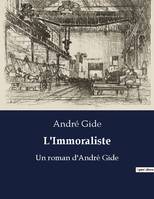 L'Immoraliste, Un roman d'André Gide