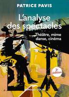 L'analyse des spectacles - 3e éd., Théâtre, mime, danse, cinéma