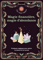 Mes  rituels magiques Rituels d abondance et de magie financière, Pratiques magiques pour attirer la chance et le succès