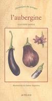 L'AUBERGINE - CHRONIQUE DU POTAGER, CHRONIQUE DU POTAGER