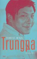Biographies-Témoignages Trungpa. Biographie, biographie