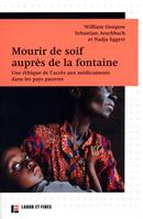 Mourir de soif auprès de la fontaine, une éthique de l'accès aux médicaments dans les pays pauvres