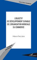 L'objectif de développement durable de l'Organisation Mondiale du Commerce