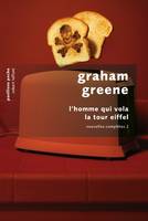 Nouvelles complètes / Graham Greene, 2, L'homme qui vola la tour eiffel - Pavillons poche