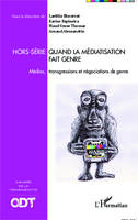 Quand la médiatisation fait genre, Médias, transgressions et négociations de genre - Cahiers de la transidentité Hors-série