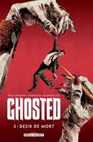 3, Ghosted T3 - Désir de mort