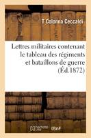 Lettres militaires du siège contenant le tableau des régiments et bataillons de guerre, de la garde nationale Parisienne et le dispositif de la bataille de Buzenval