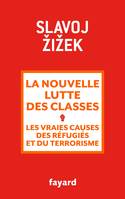 La nouvelle lutte des classes, Les vraies causes des réfugiés et du terrorisme