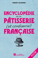 Encyclopédie de la pâtisserie (et confiserie) française (poche)