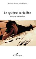 Le système borderline, Histoires de familles