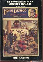 Les Aventures de Harry Dickson ., 2, Le professeur Flax, monstre humain, Le professeur Flax,monstre humain ,tome deux