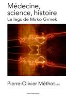 Médecine, science, histoire, Le legs de mirko grmek