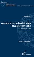 Au coeur d'une administration douanière africaine, Douane en action