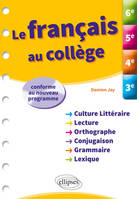 Le français au collège. 6e, 5e, 4e, 3e.