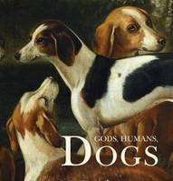 Gods, Humans, Dogs /anglais
