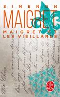Maigret., Maigret et les vieillards, Maigret et les vieillards