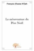 La mésaventure du Père Noël - récit, 10-12 ans, récit, 10-12 ans