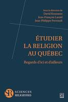 Étudier la religion au Québec, Regards d'ici et d'ailleurs