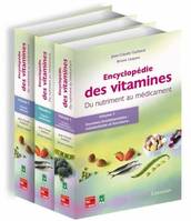 Encyclopédie des vitamines. Du nutriment au médicament (3 vol. inséparables), Du nutriment au médicament