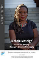 'Stories for Healing': Mohale Mashigo's Creative Philosophy, Mohale mashigo's creative philosophy