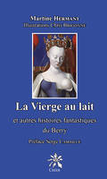 La Vierge au lait, Et autres histoires fantastique du berry