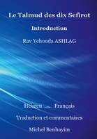 Le Talmud des dix Sefirot: Introduction, Rav Ashlag