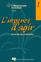 L'urgence d'agir, volume 1 - Des ruptures sociales importantes