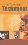 Le nouveau Testament, [commenté et illustré]